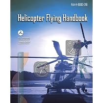Helicopter Flying Handbook: FAA-H-8083-21B : Federal Aviation